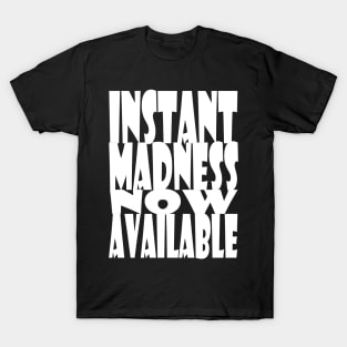 instant madness,  logo in white T-Shirt